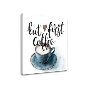 Obraz na stenu s textom But first coffee (moderné obrazy s textom) vyobraziť