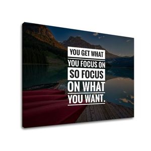 Motivačný obraz na stenu You get what you focus (obrazy s textom) vyobraziť