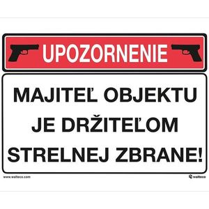 Upozornenie. Majiteľ objektu je držiteľom strelnej zbrane vyobraziť